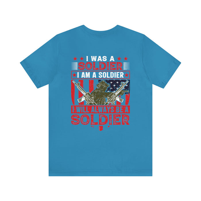 ALWAYS A SOLDIER: Military Design T-Shirt - Proud of my Past, Present, and Future