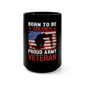 Born to Serve: 15oz Black Military Design Mug - Proud Army Veteran