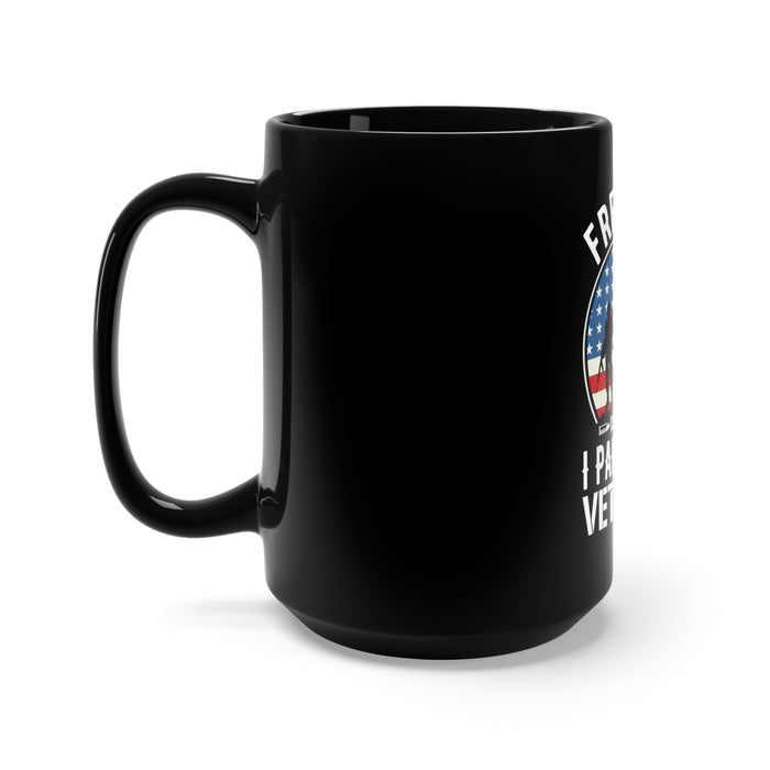 FREEDOM ISN'T FREE: 15oz Military Design Black Mug - Veterans' Tribute in Bold Black Background