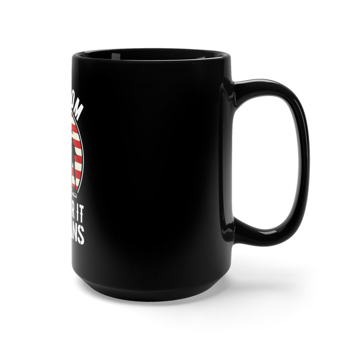 FREEDOM ISN'T FREE: 15oz Military Design Black Mug - Veterans' Tribute in Bold Black Background