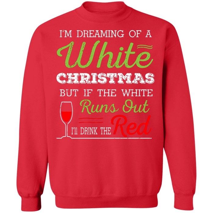 Funny Wine Dreaming of a white christmas sweater sweatshirt