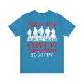 Grateful Nation: Never Was So Much Owed by So Many to So Few T-Shirt