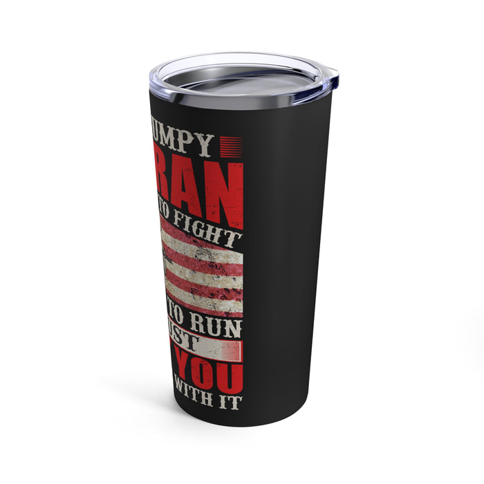 Grumpy Veteran - Too Old to Fight, Too Slow to Run - 20oz Black Military Design Tumbler