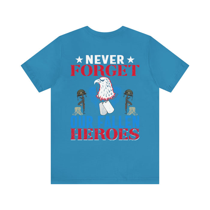 Never Forget Our Fallen Heroes - Military Design T-Shirt