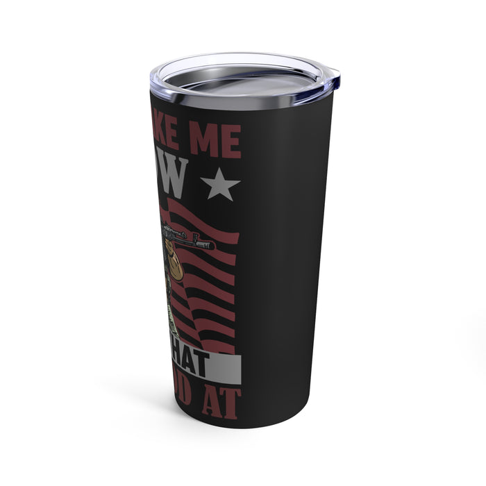 Unleash My Skills: 20oz Black Military Design Tumbler - A Warning from a Seasoned Veteran