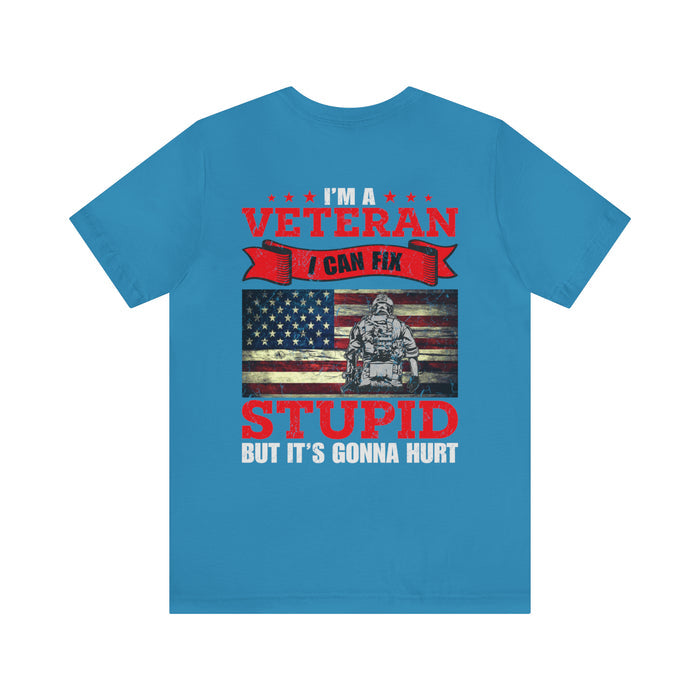 Veteran Problem Solver: Military Design T-Shirt - I Fix Stupid, But It Comes with a Price