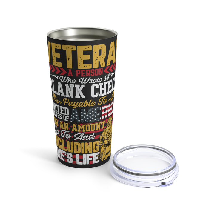Veteran: Writing a Blank Check for Our Freedom - 20oz Black Military Design Tumbler
